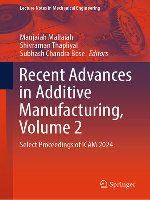 cover image of Recent Advances in Additive Manufacturing, Volume 2